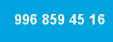 996 859 45 16